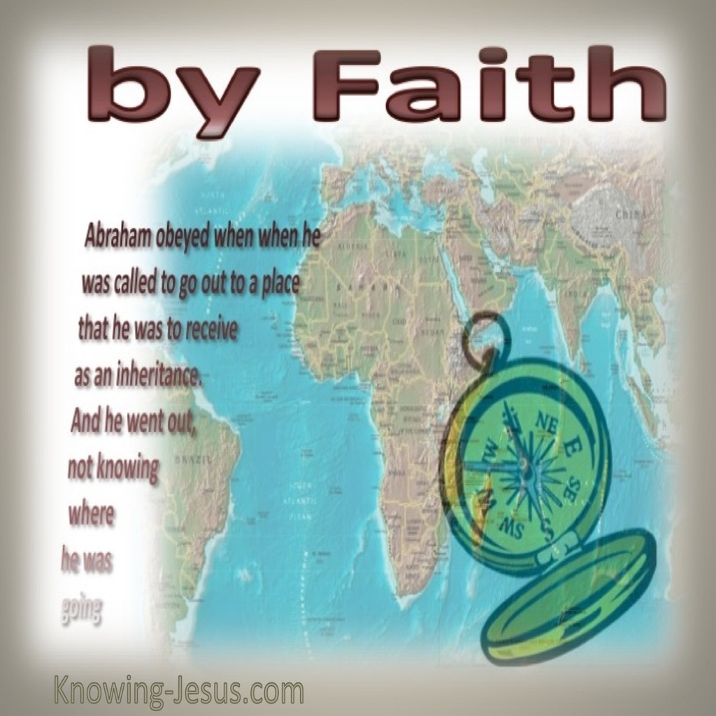 Hebrews 11:8 By Faith Abraham (brown)